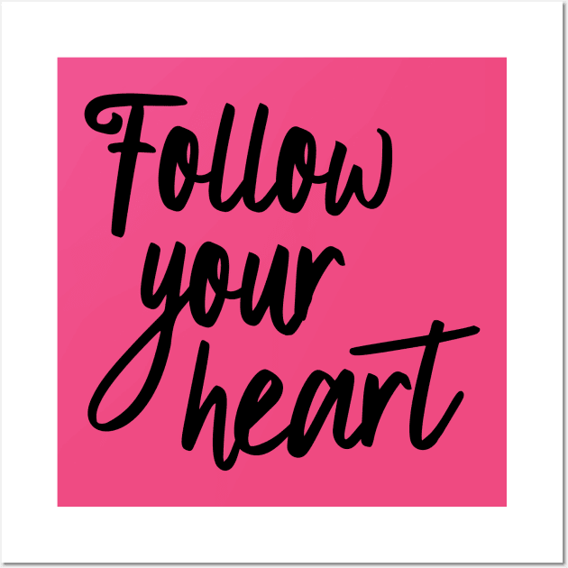 Follow your heart Wall Art by oddmatter